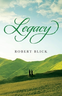 Legacy by Blick, Robert P.