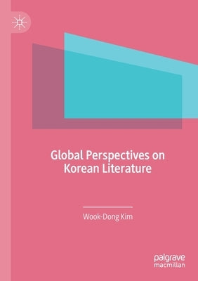 Global Perspectives on Korean Literature by Kim, Wook-Dong