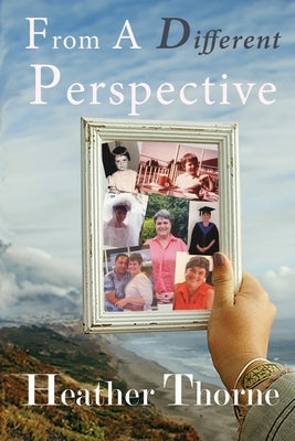 From A Different Perspective by Thorne, Heather