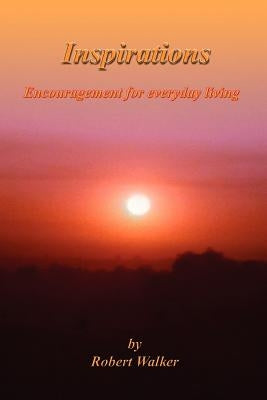 Inspirations: Encouragement for everyday living by Walker, Robert