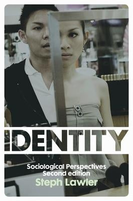 Identity: Sociological Perspectives (Revised) by Lawler, Steph