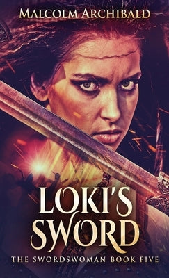 Loki's Sword by Archibald, Malcolm