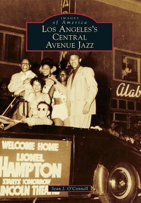 Los Angeles's Central Avenue Jazz by O'Connell, Sean J.