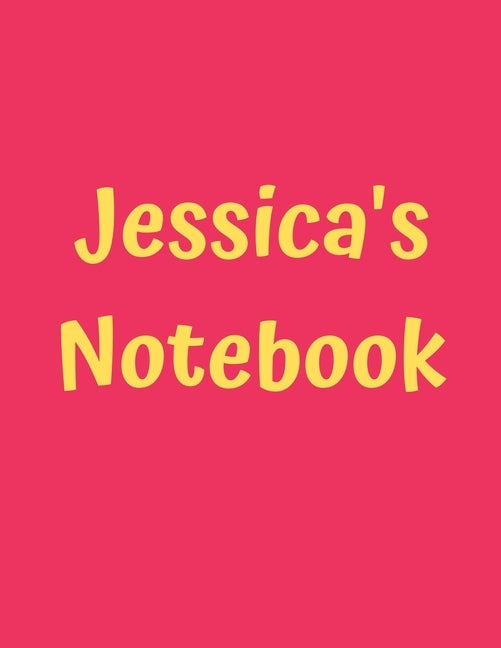 Jessica's Notebook: Soft Cover, College Ruled, 100 Sheets, 8.5" x 11" (Letter Size), White Paper by Notes, 99