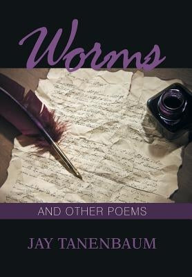 Worms: And Other Poems by Tanenbaum, Jay