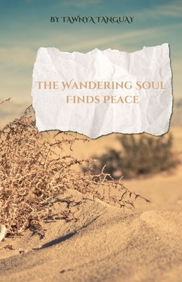 The wandering soul finds peace by Tanguay, Tawnya