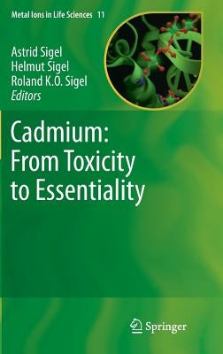 Cadmium: From Toxicity to Essentiality by Sigel, Astrid