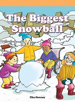 The Biggest Snowball by Downey, Tika