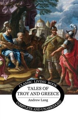 Tales of Troy and Greece by Lang, Andrew