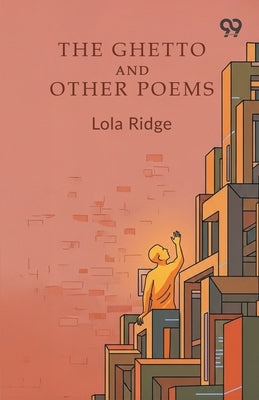 The Ghetto And Other Poems by Ridge, Lola