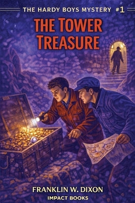 The Tower Treasure: An Impact Book by Dixon, Franklin D.