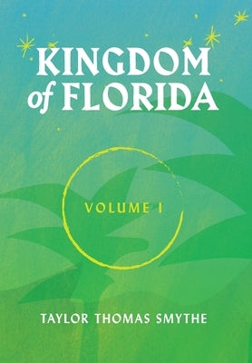 Kingdom of Florida, Volume 1: Books 1 - 4 in the Kingdom of Florida Series by Smythe, Taylor Thomas