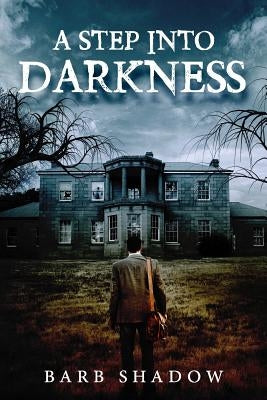 A Step Into Darkness by Shadow, Barb