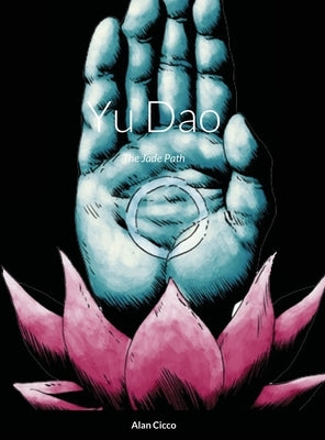 Yu Dao: The Jade Path by Cicco, Alan