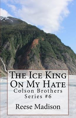 The Ice King On My Hate by Madison, Reese