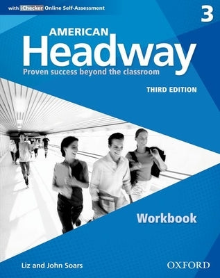 American Headway Third Edition: Level 3 Workbook: With Ichecker Pack by Soars, Liz And John