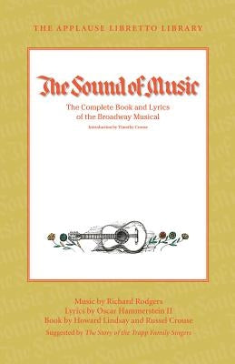 The Sound of Music: The Complete Book and Lyrics of the Broadway Musical by Hammerstein, Oscar