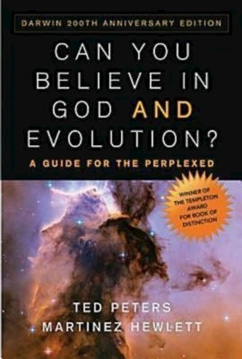Can You Believe in God and Evolution?: A Guide for the Perplexed by Peters, Ted