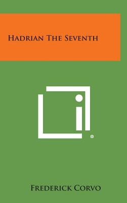 Hadrian the Seventh by Corvo, Frederick