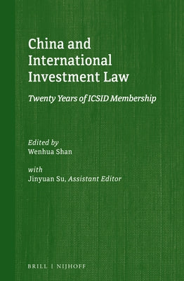 China and International Investment Law: Twenty Years of ICSID Membership by Shan, Wenhua