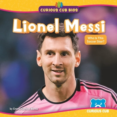 Lionel Messi: Who Is This Soccer Star? by Berne, Emma Carlson