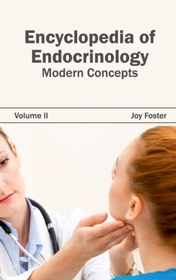 Encyclopedia of Endocrinology: Volume II (Modern Concepts) by Foster, Joy
