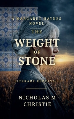 The Weight of Stone by Christie, Nicholas M.