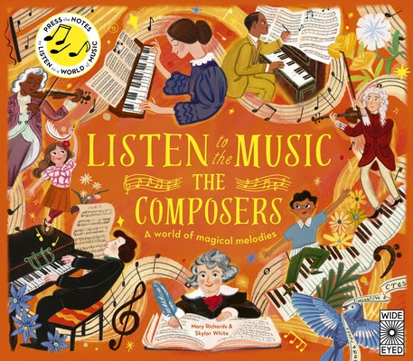 Listen to the Music: The Composers by Richards, Mary