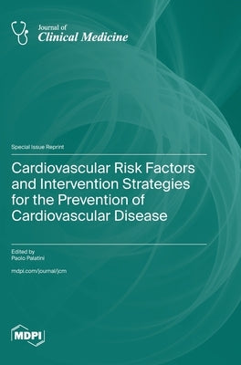 Cardiovascular Risk Factors and Intervention Strategies for the Prevention of Cardiovascular Disease by Palatini, Paolo