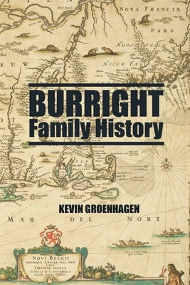 Burright Family History by Groenhagen, Kevin