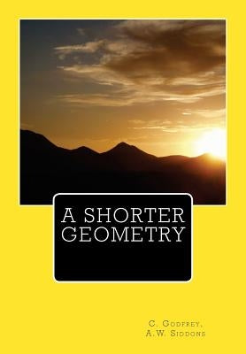 A Shorter Geometry by Siddons M. a., A. W.