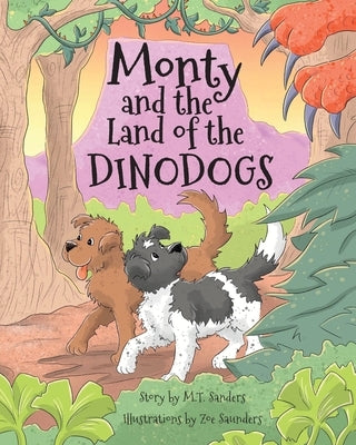 Monty and the Land of the Dinodogs by Sanders, Mt
