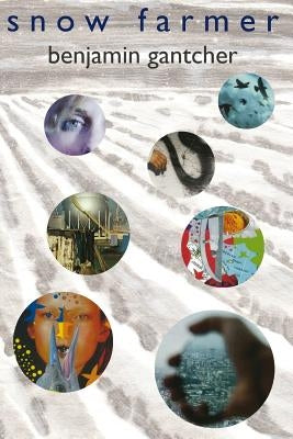 Snow Farmer by Gantcher, Benjamin