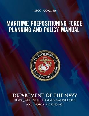Maritime Prepositioning Force Planning and Policy Manual by Navy, Department Of the