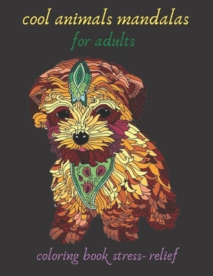 cool animals mandalas for adults coloring book stress- relief: Coloring Book For Adults Stress Relieving Designs, mandala coloring book with Lions, El by Mandala, Espace