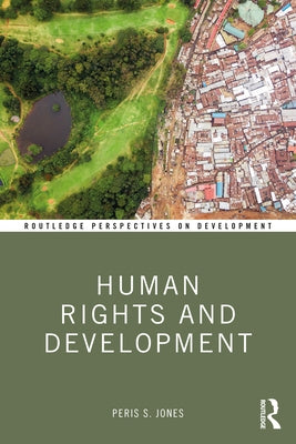 Human Rights and Development by Jones, Peris S.