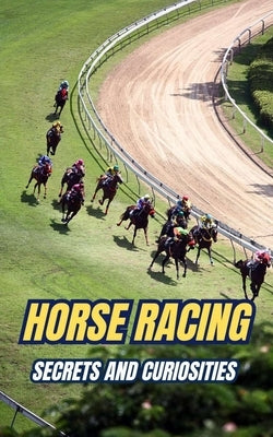 Horse Racing: Secrets and Curiosities by Brothers, VC