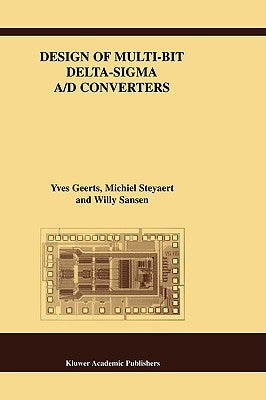 Design of Multi-Bit Delta-SIGMA A/D Converters by Geerts, Yves