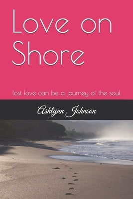 Love on Shore by Johnson, Ashlynn Lee