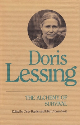 Doris Lessing: The Alchemy of Survival by Kaplan, Carey