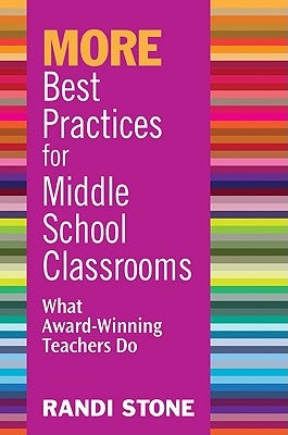 MORE Best Practices for Middle School Classrooms: What Award-Winning Teachers Do by Sofman, Randi B.