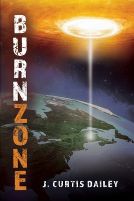 Burn Zone by Dailey, J. Curtis