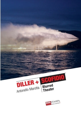 Diller + Scofidio Blurred Theater by Marotta, Antonello