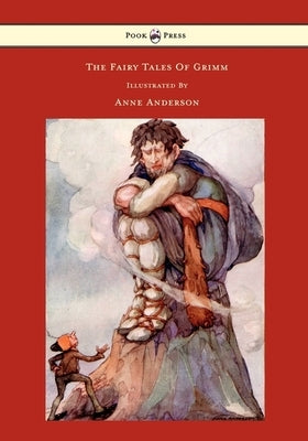 The Fairy Tales of Grimm - Illustrated by Anne Anderson by Grimm, Brothers
