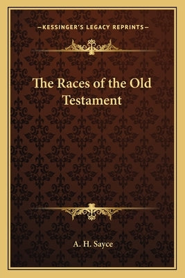 The Races of the Old Testament by Sayce, A. H.
