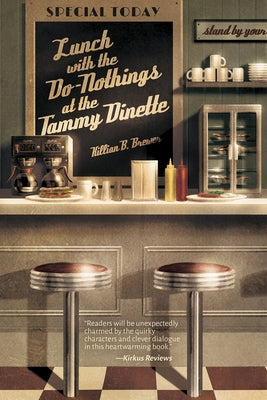 Lunch with the Do-Nothings at the Tammy Dinette by Brewer, Killian B.