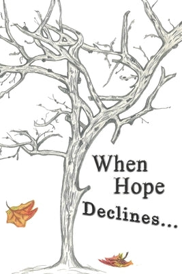 When Hope Declines: Thoughts, experiences, and suggestions on caregiving from a caregiver by McBride, T. L.