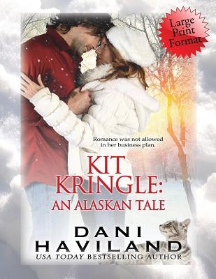 Kit Kringle: An Alaskan Tale by Haviland, Dani