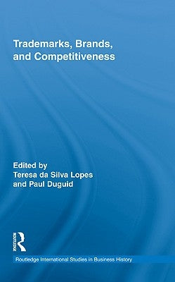 Trademarks, Brands, and Competitiveness by Da Silva Lopes, Teresa