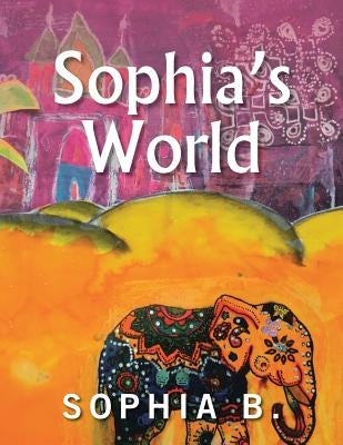 Sophia's World by Sophia B.